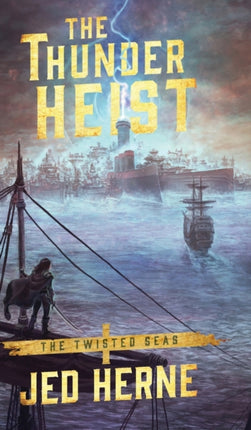 The Thunder Heist 1 Twisted Seas