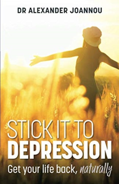 Stick it to Depression: Get your life back, naturally