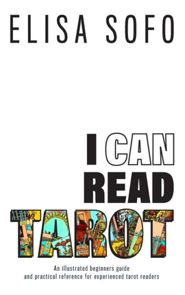 I Can Read Tarot A beginners guide to learning Tarot with tips and suggestions for the visual learner