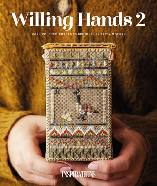 Willing Hands 2: More Counted Thread Embroidery by Betsy Morgan