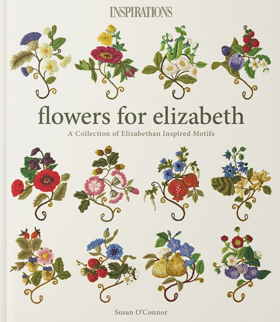 Flowers for Elizabeth: A Collection of Elizabethan Inspired Motifs