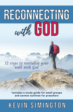 Reconnecting With God 12 Steps To Revitalise Your Walk With God