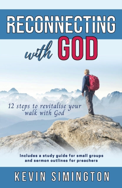 Reconnecting With God 12 Steps To Revitalise Your Walk With God