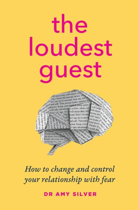 The Loudest Guest: How to change and control your relationship with fear