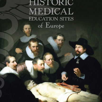 Travels through Historic Medical Education Sites of Europe
