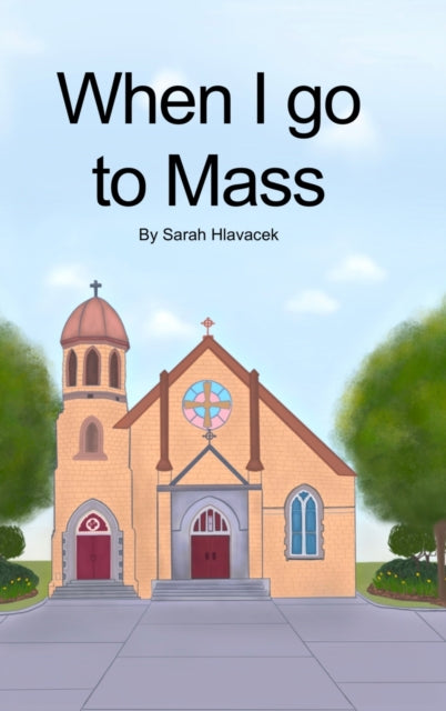 When I go to Mass Hardback