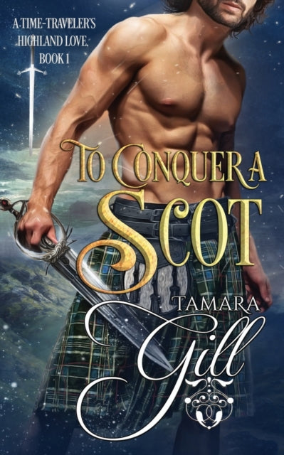To Conquer a Scot 1 A TimeTravelers Highland Love