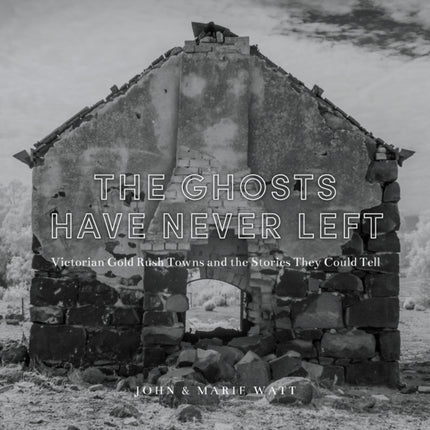 The Ghosts Have Never Left Victorian Gold Rush