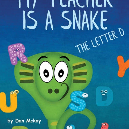 My Teacher is a Snake the Letter D