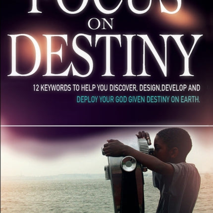 FOCUS ON DESTINY