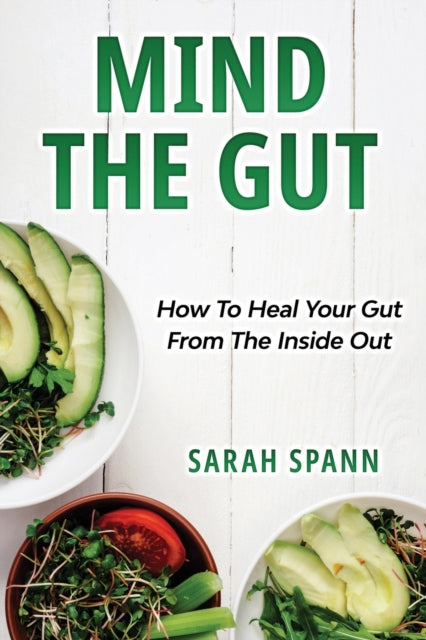 Mind The Gut How To Heal Your Gut From The Inside