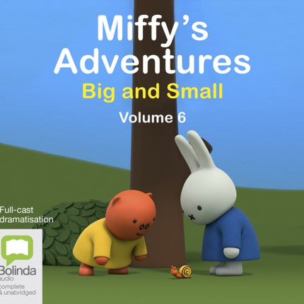 Miffy's Adventures Big and Small: Volume Six