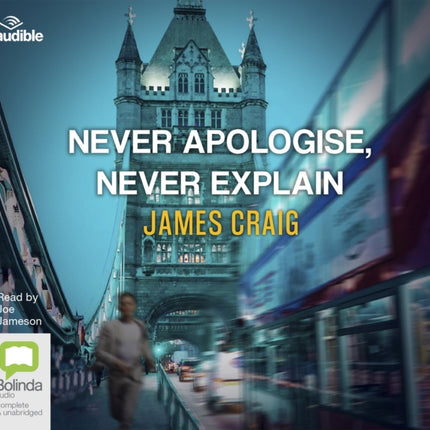 Never Apologise, Never Explain