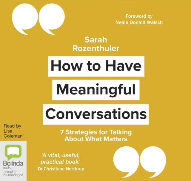 How to Have Meaningful Conversations: 7 Strategies for Talking About What Matters