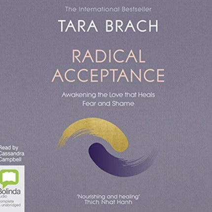 Radical Acceptance: Awakening the Love that Heals Fear and Shame