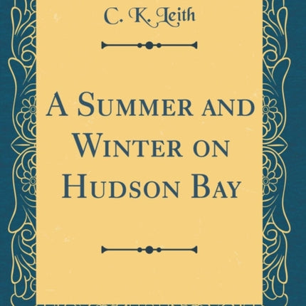 A Summer and Winter on Hudson Bay Classic Reprint