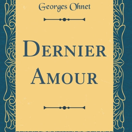 Dernier Amour Classic Reprint