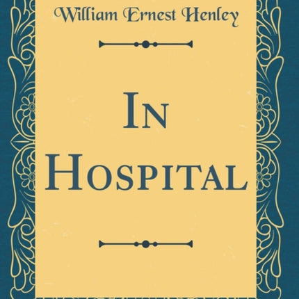 In Hospital Classic Reprint