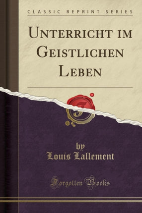 Unterricht Im Geistlichen Leben Classic Reprint