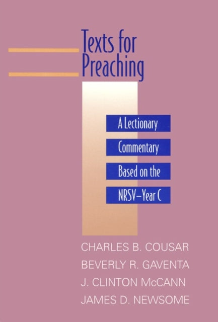 Texts for Preaching, Year C: A Lectionary Commentary Based on the NRSV