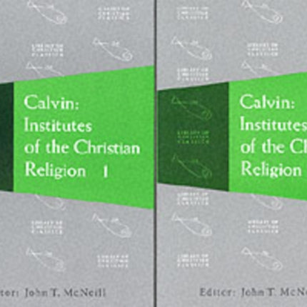 Calvin: Institutes of the Christian Religion