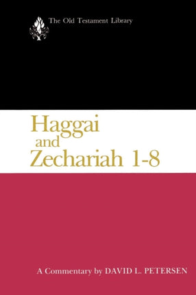 Haggai and Zechariah 18 A Commentary The Old Testament Library