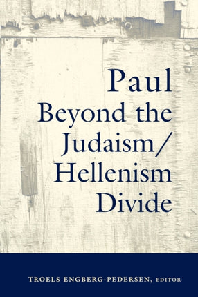 Paul Beyond the JudaismHellenism Divide