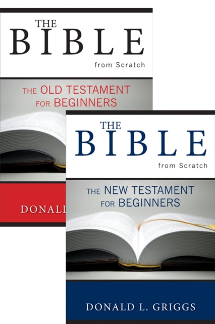 The Bible from Scratch, Two Volume Set: Old Testament for Beginners and New Testament for Beginners