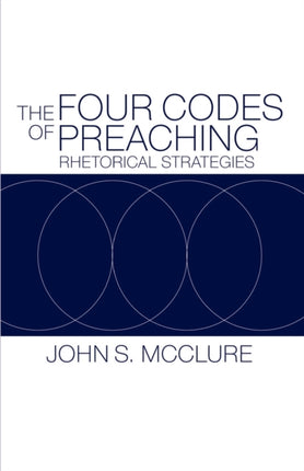 The Four Codes of Preaching Rhetorical Strategies