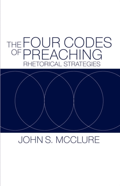 The Four Codes of Preaching Rhetorical Strategies