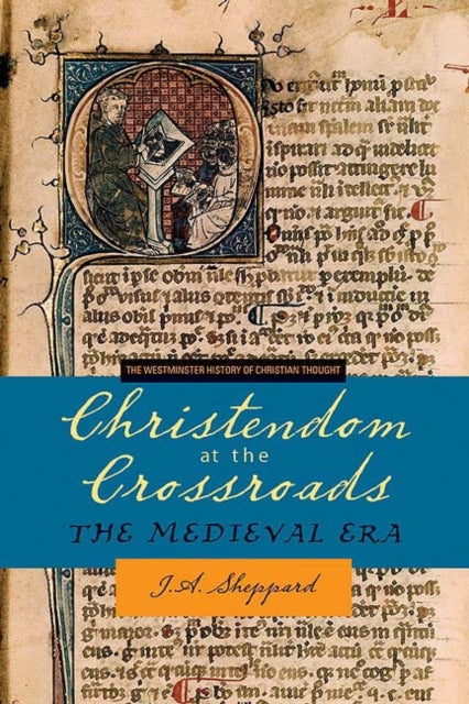 Christendom at the Crossroads The Medieval Era