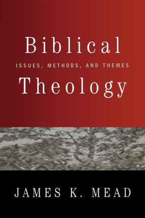 Biblical Theology Issues Methods and Themes