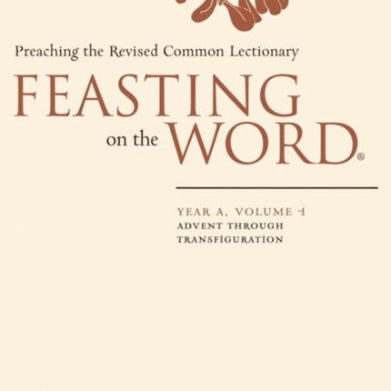 Feasting on the Word: Advent through Transfiguration