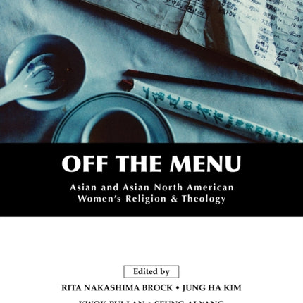 Off the Menu Asian and Asian North American Womens Religion and Theology