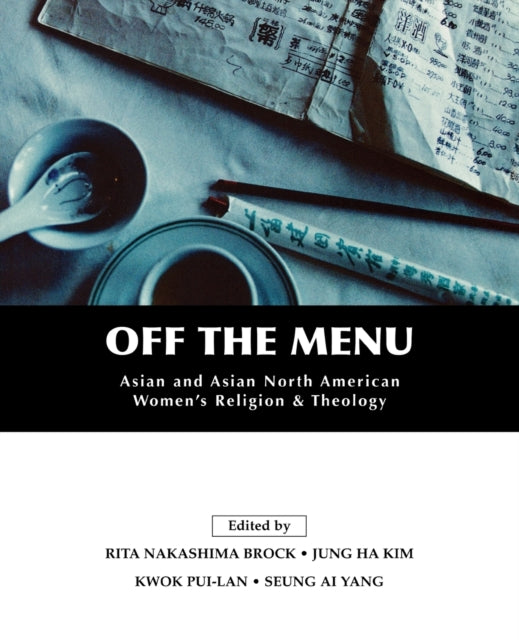 Off the Menu Asian and Asian North American Womens Religion and Theology