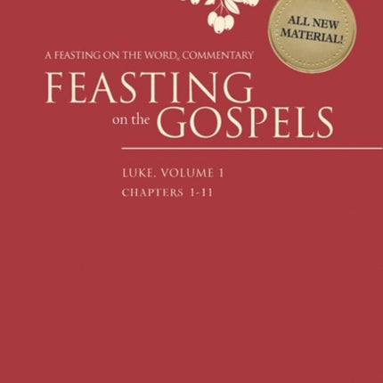 Feasting on the Gospels--Luke, Volume 1: A Feasting on the Word Commentary