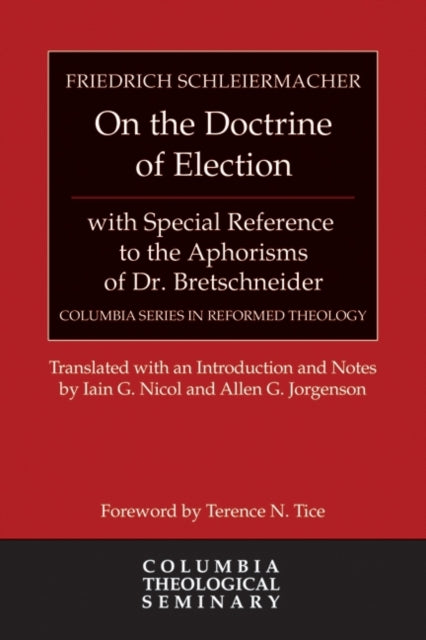 On the Doctrine of Election, with Special Reference to the Aphorisms of Dr. Bretschneider