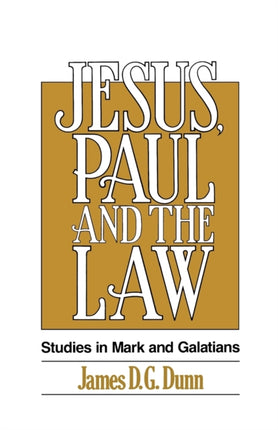 Jesus Paul and the Law Studies in Mark and Galatians