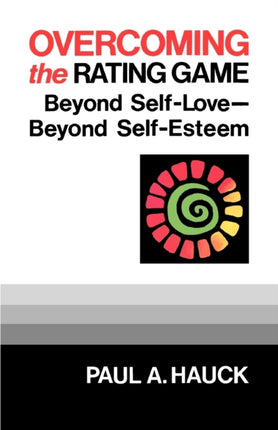 Overcoming the Rating Game Beyone SelfLoveBeyond SelfEsteem Beyond SelfLove Beyond SelfEsteem