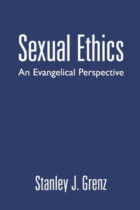 Sexual Ethics An Evangelical Perspective