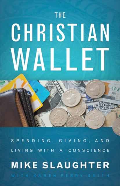 The Christian Wallet: Spending, Giving, and Living with a Conscience