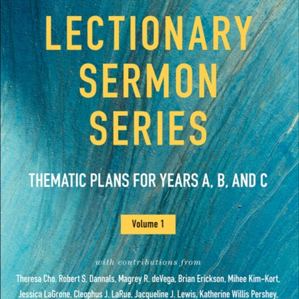 A Preachers Guide to Lectionary Sermon Series Thematic Plans for Years A B and C