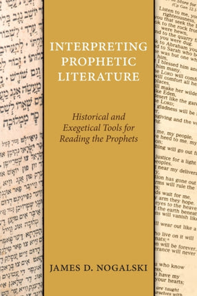 Interpreting Prophetic Literature Historical and Exegetical Tools for Reading the Prophets
