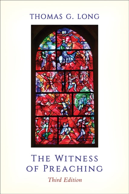 The Witness of Preaching Third Edition