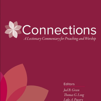 Connections A Lectionary Commentary for Preaching and Worship Year A Volume 3 Season After Pentecost
