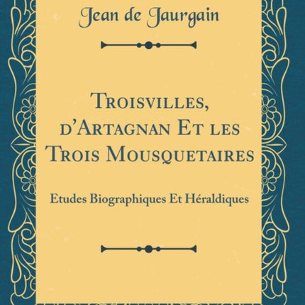 Troisvilles dArtagnan Et Les Trois Mousquetaires