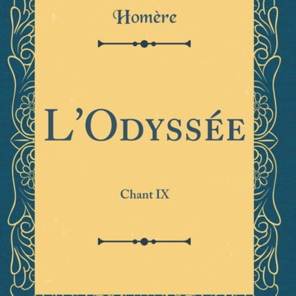 LOdysse Chant IX Classic Reprint