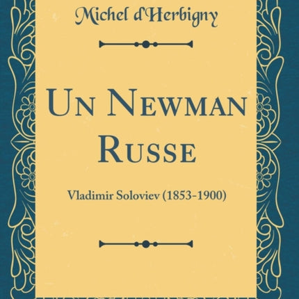 Un Newman Russe: Vladimir Soloviev (1853-1900) (Classic Reprint)