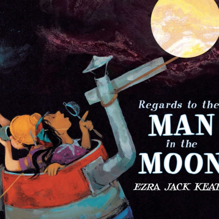 Regards to the Man in the Moon