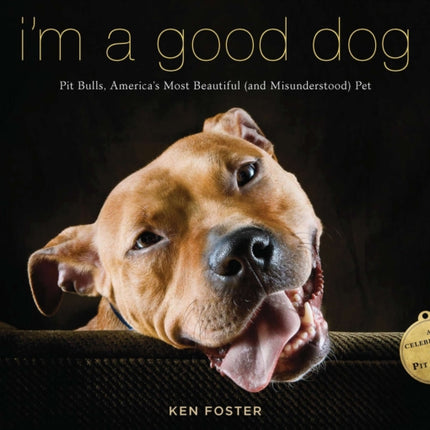 Im a Good Dog Pit Bulls Americas Most Beautiful